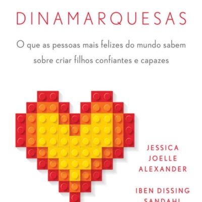 خرید و دانلود نسخه کامل کتاب Crianças dinamarquesas: O que as pessoas mais felizes do mundo sabem sobre criar filhos confiantes e capazes