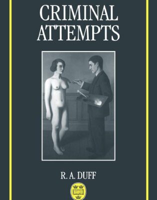 خرید و دانلود نسخه کامل کتاب Criminal Attempts (Oxford Monographs on Criminal Law and Justice)