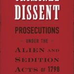 خرید و دانلود نسخه کامل کتاب Criminal Dissent: Prosecutions under the Alien and Sedition Acts of 1798