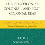 خرید و دانلود نسخه کامل کتاب Criminal Justice in the Pre-colonial, Colonial and Post-colonial Eras: An Application of the Colonial Model to Changes in the Severity of Punishment in Nigerian Law