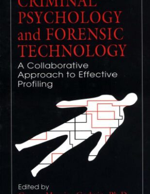 خرید و دانلود نسخه کامل کتاب CRIMINAL PSYCHOLOGY and FORENSIC TECHNOLOGY A Collaborative Approach to Effective Profiling
