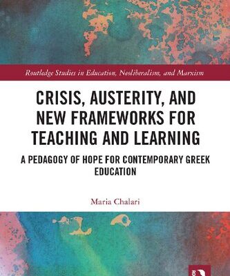 خرید و دانلود نسخه کامل کتاب Crisis, Austerity, and New Frameworks for Teaching and Learning: A Pedagogy of Hope for Contemporary Greek Education