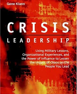 خرید و دانلود نسخه کامل کتاب Crisis Leadership: Using Military Lessons, Organizational Experiences, and the Power of Influence to Lessen the Impact of Chaos on the People You Lead