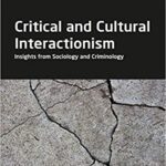 خرید و دانلود نسخه کامل کتاب Critical and Cultural Interactionism Insights from Sociology and Criminology (Classical and Contemporary Social Theory)