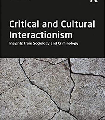 خرید و دانلود نسخه کامل کتاب Critical and Cultural Interactionism Insights from Sociology and Criminology (Classical and Contemporary Social Theory)