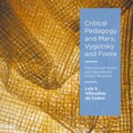 خرید و دانلود نسخه کامل کتاب Critical Pedagogy and Marx, Vygotsky and Freire: Phenomenal Forms and Educational Action Research