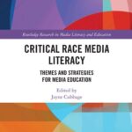 خرید و دانلود نسخه کامل کتاب Critical Race Media Literacy: Themes and Strategies for Media Education