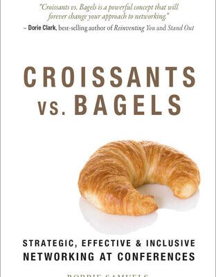 خرید و دانلود نسخه کامل کتاب Croissants vs. Bagels: Strategic, Effective, and Inclusive Networking at Conferences