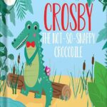 خرید و دانلود نسخه کامل کتاب Crosby the Not So Snappy Crocodile: (The Bit Different Collection) by Joanne Moore
