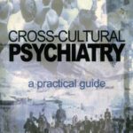 خرید و دانلود نسخه کامل کتاب Cross-cultural Psychiatry: A Practical Guide (Hodder Arnold Publication)