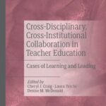 خرید و دانلود نسخه کامل کتاب Cross-Disciplinary, Cross-Institutional Collaboration in Teacher Education: Cases of Learning and Leading