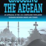 خرید و دانلود نسخه کامل کتاب Crossing the Aegean: An Appraisal of the 1923 Compulsory Population Exchange between Greece and Turkey