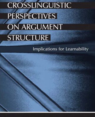 خرید و دانلود نسخه کامل کتاب Crosslinguistic Perspectives on Argument Structure: Implications for Learnability