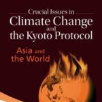 خرید و دانلود نسخه کامل کتاب Crucial Issues in Climate Change and the Kyoto Protocol: Asia and the World