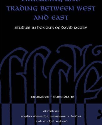 خرید و دانلود نسخه کامل کتاب Crusading And Trading Between West And East: Studies In Honour Of David Jacoby – Original PDF