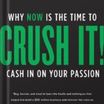 خرید و دانلود نسخه کامل کتاب Crush It!: Why NOW Is the Time to Cash In on Your Passion by Gary Vaynerchuk