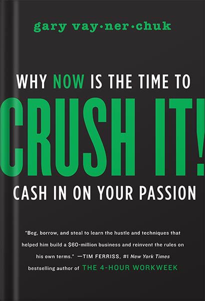 خرید و دانلود نسخه کامل کتاب Crush It!: Why NOW Is the Time to Cash In on Your Passion by Gary Vaynerchuk_68bf36a4d8f86.jpeg خرید و دانلود نسخه کامل کتاب Crush It!: Why NOW Is the Time to Cash In on Your Passion by Gary Vaynerchuk