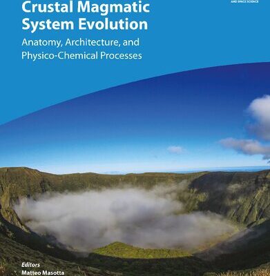 خرید و دانلود نسخه کامل کتاب Crustal Magmatic System Evolution: Anatomy, Architecture, and Physico-Chemical Processes