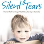 خرید و دانلود نسخه کامل کتاب Cry Silent Tears : The Heartbreaking Survival Story of a Small Mute Boy Who Overcame Unbearable Suffering and Found His Voice Again