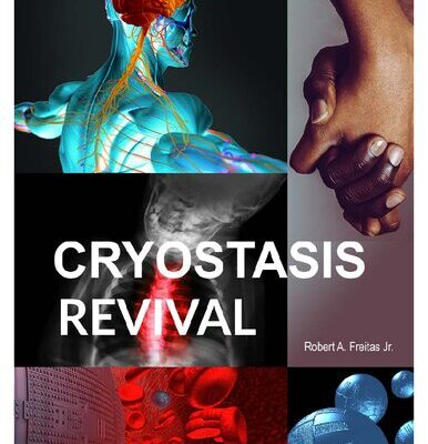 خرید و دانلود نسخه کامل کتاب Cryostasis Revival: The Recovery of Cryonics Patients through Nanomedicine