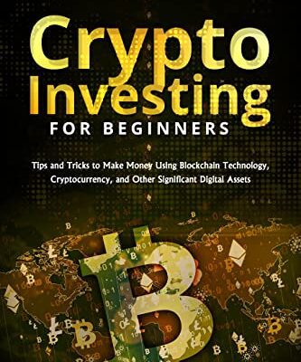 خرید و دانلود نسخه کامل کتاب Crypto Investing for Beginners: Tips and Tricks to Make Money Using Blockchain Technology, Cryptocurrency [2022] –  +  pdf