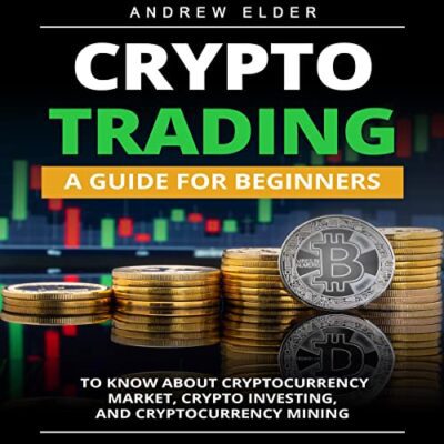 خرید و دانلود نسخه کامل کتاب CRYPTO TRADING:  A Guide for Beginners to Know About Cryptocurrency Market, Crypto Investing, and Cryptocurrency Mining (Day Trading)[2021] –  +  pdf