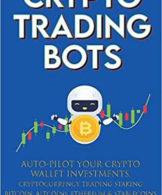 خرید و دانلود نسخه کامل کتاب Crypto Trading Bots; Auto-pilot your Crypto Wallet Investments, Cryptocurrency Trading, Staking in Bitcoin, Altcoins [2022] –  +  pdf