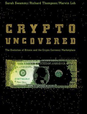 خرید و دانلود نسخه کامل کتاب Crypto Uncovered: The Evolution of Bitcoin and the Crypto Currency Marketplace – Orginal Pdf
