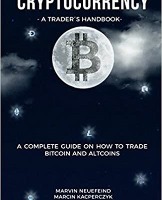 خرید و دانلود نسخه کامل کتاب Cryptocurrency – A Trader’s Handbook: A Complete Guide On How To Trade Bitcoin And Altcoins –  +  PDF