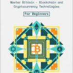 خرید و دانلود نسخه کامل کتاب Cryptocurrency Basics: An Introduction to Master Bitcoin – Blockchain and, Cryptocurrencies Technologies For Beginners – + Pdf