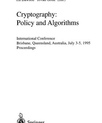 خرید و دانلود نسخه کامل کتاب Cryptography: Policy and Algorithms: International Conference Brisbane, Queensland, Australia, July 3–5, 1995 Proceedings