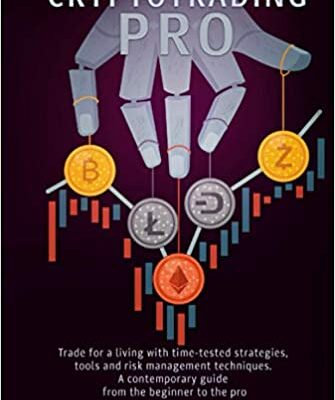 خرید و دانلود نسخه کامل کتاب CRYPTOTRADING PRO: Trade for a Living with Time-tested Strategies, Tools and Risk Management Techniques, Contemporary [2021] –  +  pdf