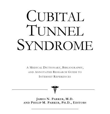 خرید و دانلود نسخه کامل کتاب Cubital Tunnel Syndrome: A Medical Dictionary, Bibliography, And Annotated Research Guide To Internet References