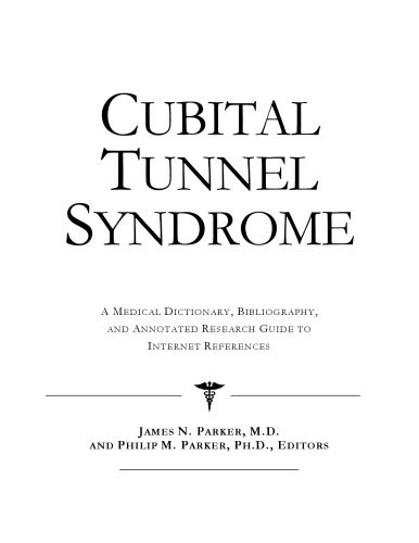 خرید و دانلود نسخه کامل کتاب Cubital Tunnel Syndrome: A Medical Dictionary, Bibliography, And Annotated Research Guide To Internet References_68d53b6e36df6.jpeg خرید و دانلود نسخه کامل کتاب Cubital Tunnel Syndrome: A Medical Dictionary, Bibliography, And Annotated Research Guide To Internet References