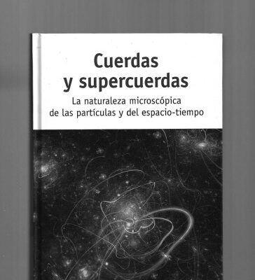 خرید و دانلود نسخه کامل کتاب Cuerdas y Supercuerdas – La naturaleza microcópica de las partículas y del espacio-tiempo