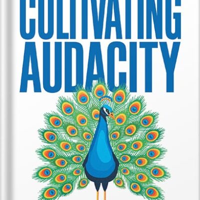 خرید و دانلود نسخه کامل کتاب Cultivating Audacity: How to Dismantle Doubt and Let Yourself Win by Anne Marie Anderson