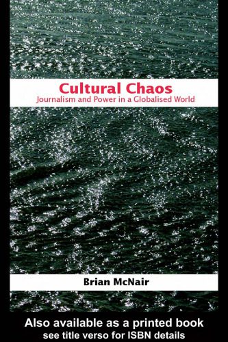 خرید و دانلود نسخه کامل کتاب Cultural Chaos: journalism, news, and power in a globalised world_68bdd67c223b0.jpeg خرید و دانلود نسخه کامل کتاب Cultural Chaos: journalism, news, and power in a globalised world