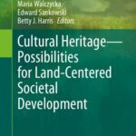 خرید و دانلود نسخه کامل کتاب Cultural Heritage―Possibilities for Land-Centered Societal Development