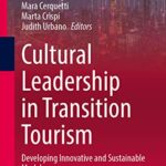 خرید و دانلود نسخه کامل کتاب Cultural Leadership in Transition Tourism: Developing Innovative and Sustainable Models