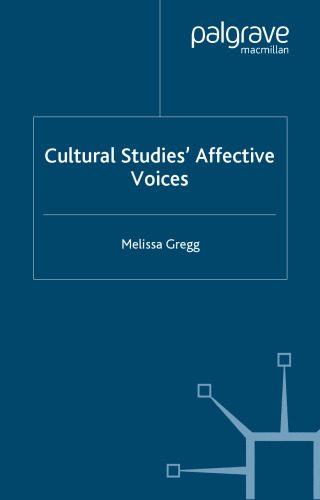 خرید و دانلود نسخه کامل کتاب Cultural Studies’ Affective Voices_68c735302f836.jpeg خرید و دانلود نسخه کامل کتاب Cultural Studies’ Affective Voices