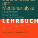 خرید و دانلود نسخه کامل کتاب Cultural Studies und Medienanalyse: Eine Einführung. 3. Auflage (Lehrbuch)