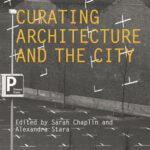 خرید و دانلود نسخه کامل کتاب Curating Architecture and the City (Critiques)