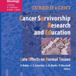 خرید و دانلود نسخه کامل کتاب Cured II – LENT Cancer Survivorship Research And Education: Late Effects on Normal Tissues (Medical Radiology   Radiation Oncology)