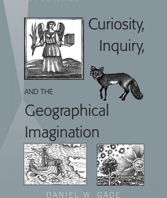 خرید و دانلود نسخه کامل کتاب Curiosity, Inquiry, and the Geographical Imagination