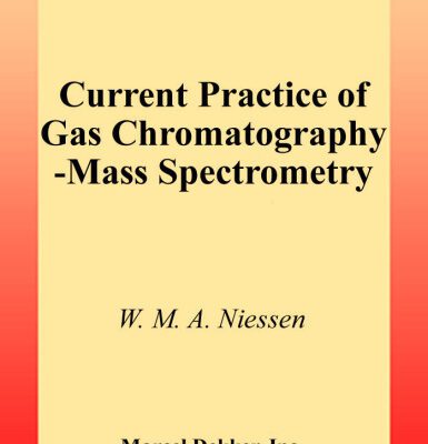 خرید و دانلود نسخه کامل کتاب Current Practice of Gas Chromatography-Mass Spectrometry (Chromatographic Science Series)