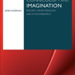 خرید و دانلود نسخه کامل کتاب Curriculum and Imagination: Process Theory, Pedagogy and Action Research