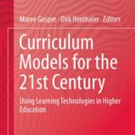 خرید و دانلود نسخه کامل کتاب Curriculum Models for the 21st Century: Using Learning Technologies in Higher Education