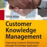 خرید و دانلود نسخه کامل کتاب Customer Knowledge Management: Improving Customer Relationship through Knowledge Application