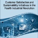 خرید و دانلود نسخه کامل کتاب Customer Satisfaction and Sustainability Initiatives in the Fourth Industrial Revolution