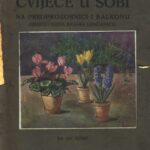 خرید و دانلود نسخه کامل کتاب Cvijeće u sobi na predprozornici i balkonu (uzgoj i njega biljaka lončanica)